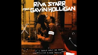 Riva Starr feat. Gavin Holligan - If I Could Only Be Sure (William Djoko Remix) [Snatch! Records]