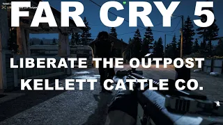 FAR CRY 5   LIBERATE THE OUTPOST   KELLETT CATTLE CO