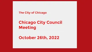 Chicago City Council Meeting - Oct 26, 2022