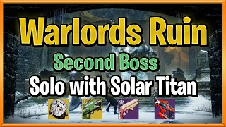 Warlords Ruin Second Boss Solo [Titan] - Destiny 2