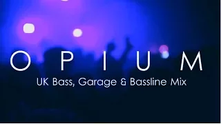 UK Bass & Bassline Mix - JANUARY 2018 (DJ OPIUM)