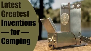 Top 7 New Inventions for Camping