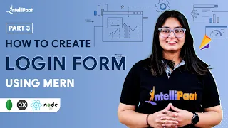 Login Form Using MERN | Login API in Node JS | Blog Application MERN - 3 | Intellipaat