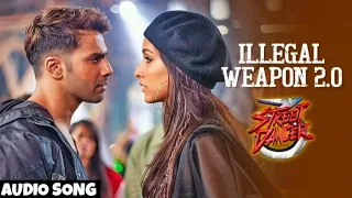 Illegal Weapon 2.0 Audio Song |Street Dancer 3D |Varun D,Shraddha K,Nora|Tanishk B,Jasmine S,Garry S