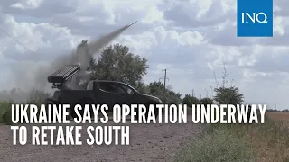 Ukraine says operation underway to retake south