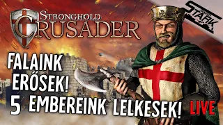 Stronghold Crusader - 5.Rész (Falaink Erősek! Embereink Lelkesek!🏰) - Stark LIVE