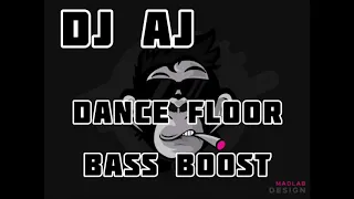 DJ AJ - DANCE FLOOR BASS BOOST