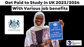 Chevening Scholarship 2024: How to Get Paid to Study in the UK