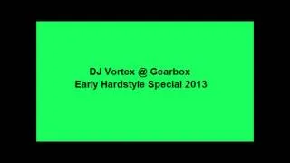 DJ Vortex @ Gearbox Early Hardstyle Special 2013