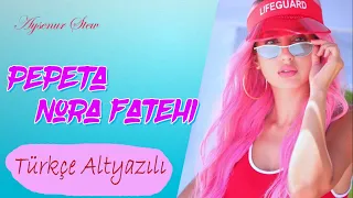 Pepeta - Türkçe Altyazılı / Nora Fatehi, Ray Vanny (2019)