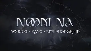 Wxrdie & KayC - NoomNa (feat. Phongkhin) [YOUNG KAYC YOUNG WXRDIE MIXTAPE] | Official MV