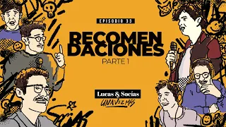 Recomendaciones - Parte 1 | Lucas y Socías, Una Vez Más EP#33