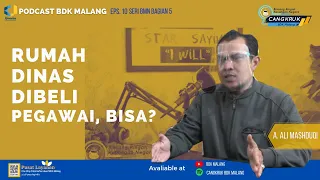 [Podcast Cangkruk] Eps. 10 Seri BMN Bagian 5: Rumah Dinas Dibeli Pegawai, Bisa?