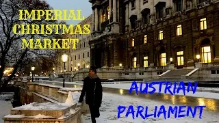 IMPERIAL CHRISTMAS MARKET & AND AUSTRIAN PARLIAMENT  - TRAVEL VLOG