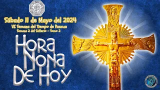 HORA NONA DE HOY,  SABADO 11 DE MAYO DEL 2024, CAMINO NEOCATECUMENAL, LITURGIA DE LAS HORAS