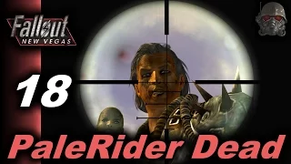 PaleRider Dead: Fallout New Vegas: Ep. 18 - On The Road Again