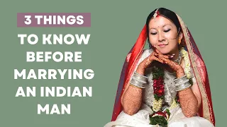 3 Things to know before Getting Married to Indian Man