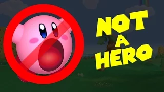Kirby is NOT A HERO!