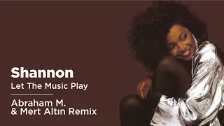 Shannon - Let The Music Play (Abraham M. & Mert Altın Remix)