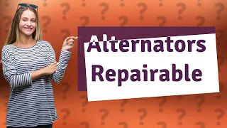 Can alternator be repaired?