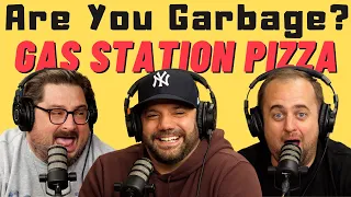 Are You Garbage Comedy Podcast: Gas Station Pizza w/ Paul Virzi