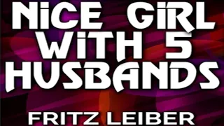 Nice Girl With 5 Husbands by Fritz Leiber ~ Full Audiobook