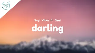 Seyi Vibez - Darling ft. Simi (Lyrics)