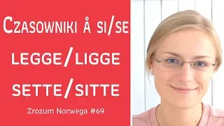 Czasowniki å si/se, legge/ligge, sette/sitte - Zrozum Norwega #69