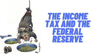 History Brief: the Income Tax and the Federal Reserve