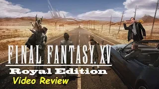 Final Fantasy XV: Royal Edition - Video Review