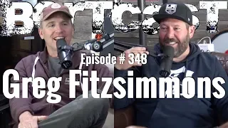 Bertcast # 348 - Greg Fitzsimmons & ME