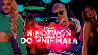 Skolim - Nie Dzwoń Do Mnie Mała (Dance 2 Disco Remix) Nowość Disco Polo 2023