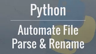 Python Tutorial: Automate Parsing and Renaming of Multiple Files