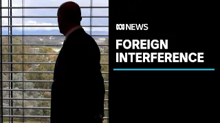 ASIO warns foreign spies are secretly 'cultivating politicians' across Australia | ABC News