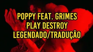 Poppy - Play Destroy feat. Grimes (Legendado/Tradução)