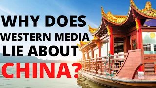 The Real Reason Western Media Lies about China