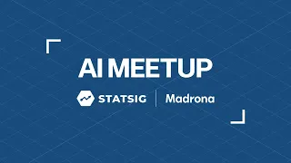 AI Meetup with Madrona & Statsig