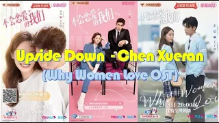 Upside Down  - Chen Xueran (Why Women Love OST)