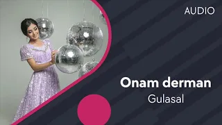 Gulasal - Onam derman (Official Music)