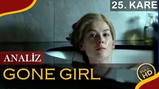 Gone Girl (2014) - Kayıp Kız / Detaylı Film Analizi