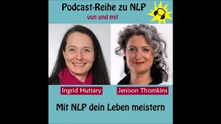 Podcast Mit NLP dein Leben meistern  - Der Core Transformation Process