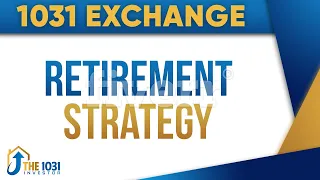 31 1031 Exchange Retirement Strategy