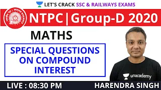 Special Questions on Compound Interest | Maths | Target NTPC & Group-D 2021 | Harendra Singh