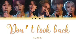 WAYV (威神V) (웨이션브이) — DON'T LOOK BACK COLOR CODED LYRICS [CHN/ROM/ENG]