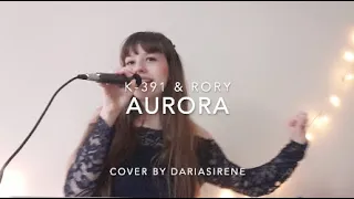 K-391 & RØRY - Aurora (Voice Cover)