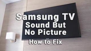 Samsung TV HAS Sound But NO Picture | Black Screen WITH Sound | 10-Min Fixes