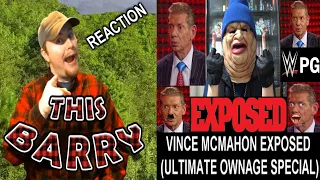VINCE MCMAHON EXPOSED (ULTIMATE OWNAGE SPECIAL) REACTION!!! (ThisBarry)