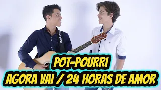 Pot - Pourri.  Agora vai - 24 Horas de Amor - Bruno &  Marrone  - Cover Kaynan & Kawê