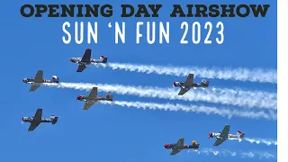 Opening Day Airshow - Sun N Fun 2023 /. Warbirds, F-35, F-16, Aeroshell Team T-6 Aerobatics and more