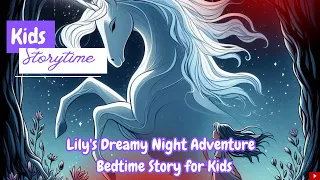 Lily's Dreamy Night Adventure - Bedtime Story for Kids (story time)